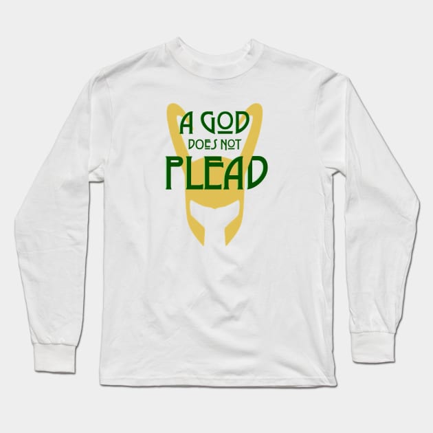 A God Does Not Plead (dark text) Long Sleeve T-Shirt by Damn_Nation_Inc